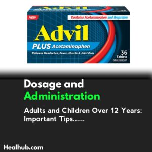 Dosage and Administration of Advil 